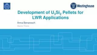 Development of U 3 Si 2  Pellets for LWR Applications