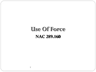 Use Of Force  NAC 289.160