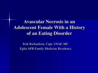 Avascular Necrosis in an Adolescent Female With a History of an Eating Disorder