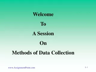 Welcome  To A Session On  Methods of Data Collection