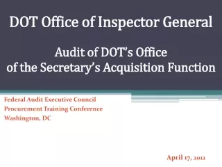 DOT Office of Inspector General Audit of DOT’s Office  of the Secretary’s Acquisition Function