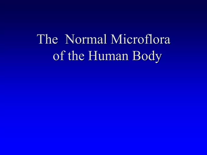 the normal microflora of the human body