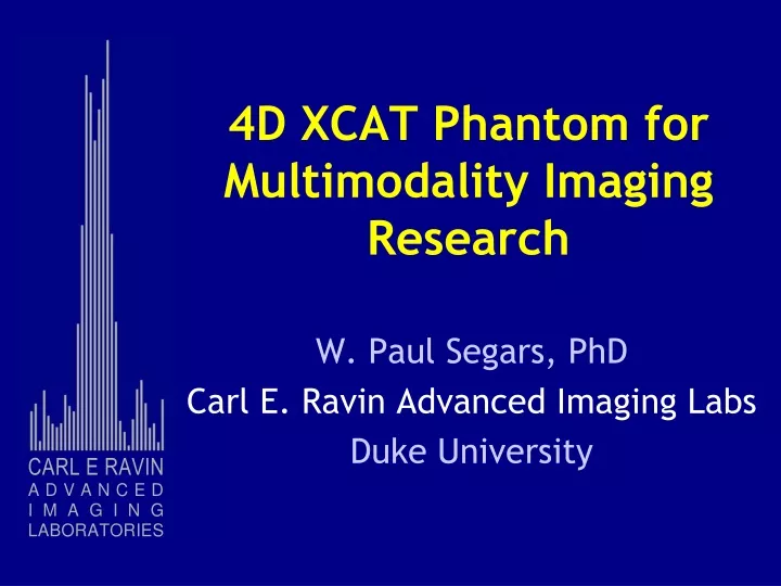 4d xcat phantom for multimodality imaging research