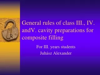 General rules of class III., IV. andV. cavity preparations for composite filling