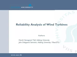 Reliability Analysis of Wind Turbines Authors: 		Henrik Stensgaard Toft, Aalborg University