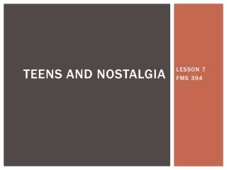 Teens and Nostalgia