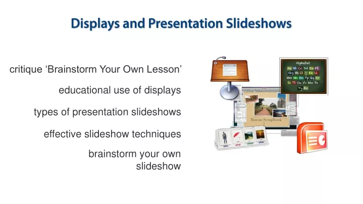 displays and presentation slideshows