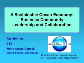 Paul Holthus     CEO World Ocean Council paul.holthus@oceancouncil