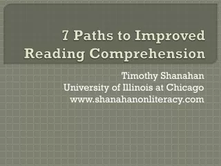 7 Paths to Improved                          Reading Comprehension