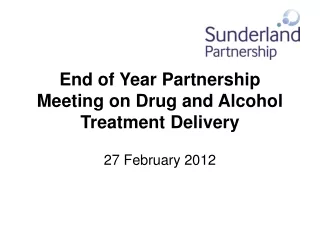 End of Year Partnership Meeting on Drug and Alcohol Treatment Delivery