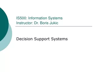 IS500: Information Systems Instructor: Dr. Boris Jukic