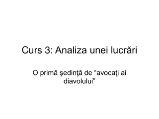 Curs 3 : Analiza unei lucrări