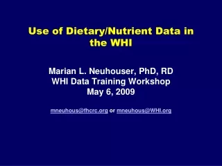 Use of Dietary/Nutrient Data in the WHI