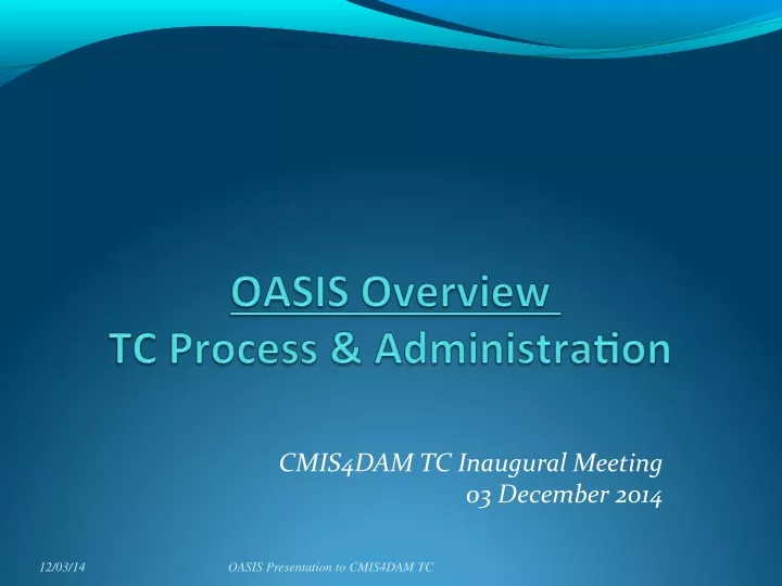 oasis presentation to cmis4dam tc