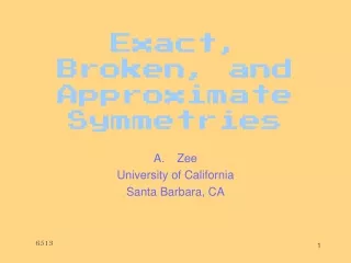 Exact, Broken, and Approximate Symmetries