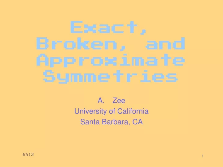 exact broken and approximate symmetries