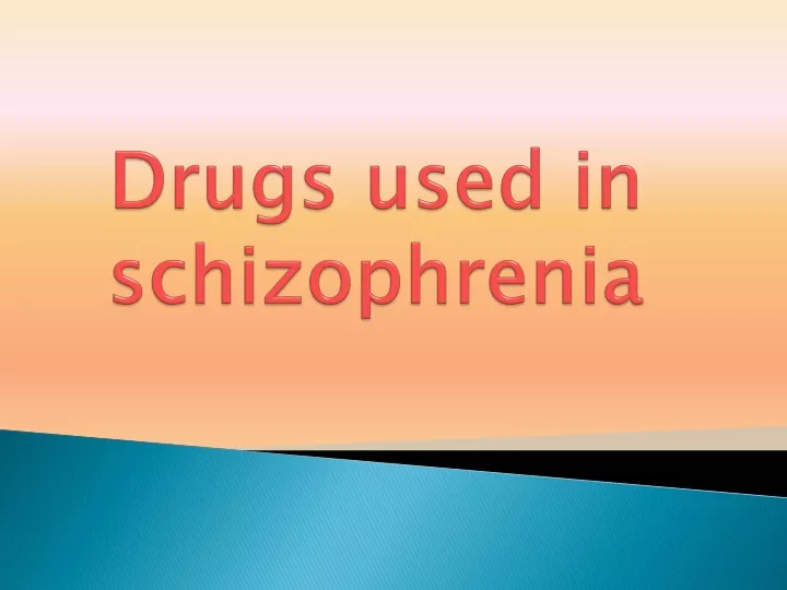 drugs used in schizophrenia