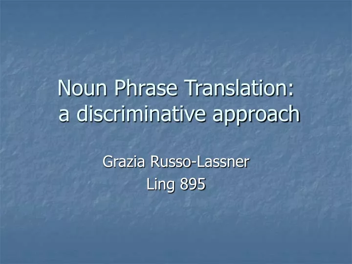 noun phrase translation a discriminative approach