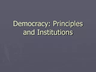 Democracy: Principles and Institutions