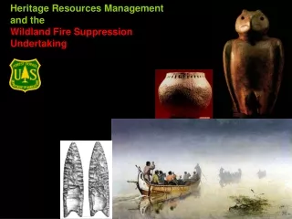 Heritage Resources Management  and the  Wildland Fire Suppression Undertaking