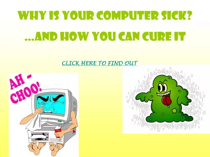 why is your computer sick and how you can cure it