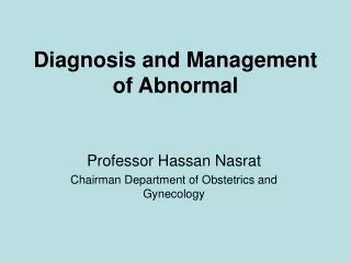 Diagnosis and Management of Abnormal