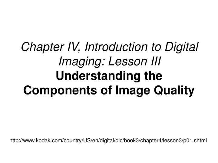 chapter iv introduction to digital imaging lesson iii understanding the components of image quality