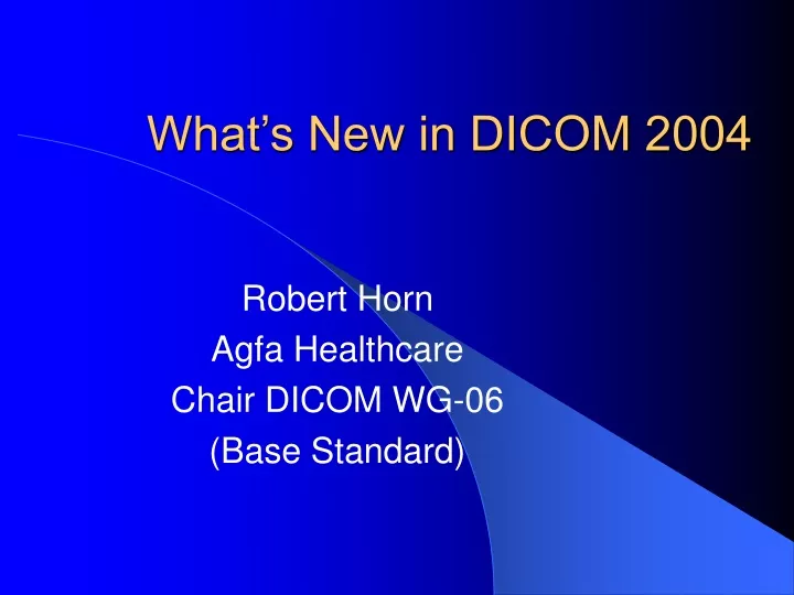 what s new in dicom 2004