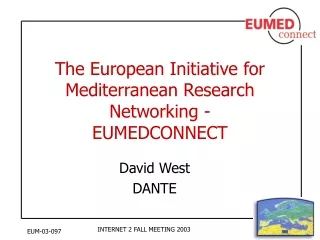 The European Initiative for Mediterranean Research Networking -  EUMEDCONNECT