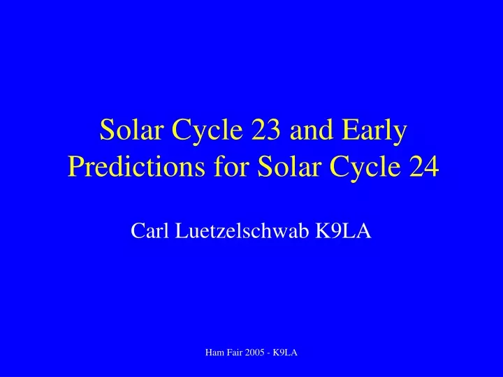 solar cycle 23 and early predictions for solar cycle 24