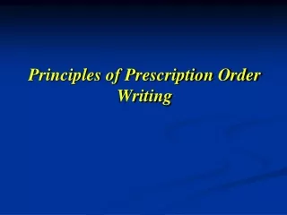 Principles of Prescription Order Writing