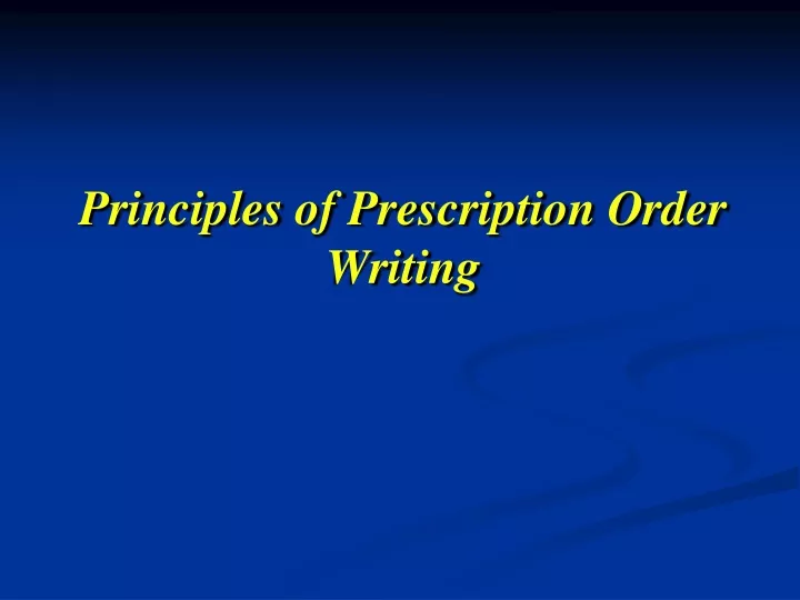 principles of prescription order writing