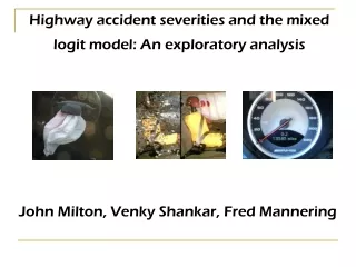 Highway accident severities and the mixed logit model: An exploratory analysis