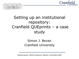 Setting up an institutional repository:   Cranfield QUEprints – a case study