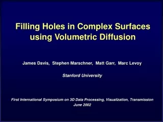 Filling Holes in Complex Surfaces using Volumetric Diffusion