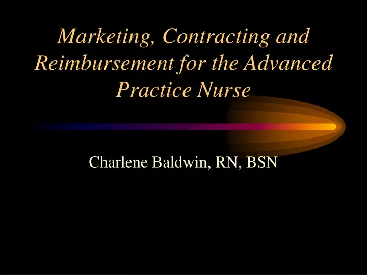 marketing contracting and reimbursement for the advanced practice nurse