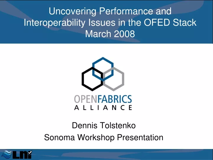 uncovering performance and interoperability issues in the ofed stack march 2008