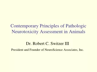 Contemporary Principles of Pathologic Neurotoxicity Assessment in Animals