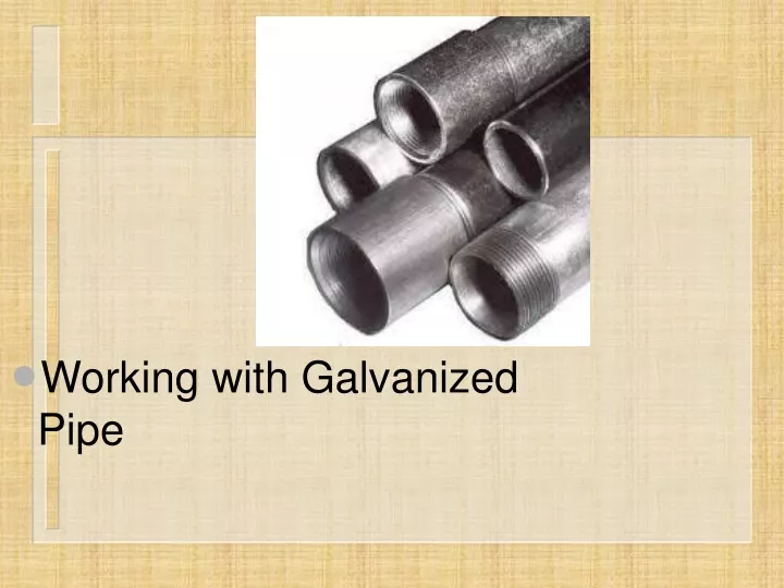 working with galvanized pipe