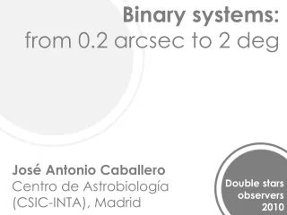 Binary systems : from  0.2  arcsec to  2  deg