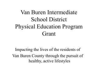 Van Buren Intermediate  School District  Physical Education Program Grant