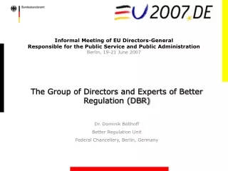 The Group of Directors and Experts of Better Regulation (DBR) Dr. Dominik Böllhoff