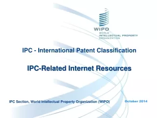 IPC - International Patent Classification IPC-Related Internet Resources