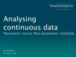 Analysing continuous data Parametric versus Non-parametric methods