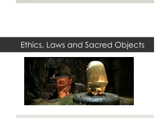 Ethics, Laws and Sacred Objects