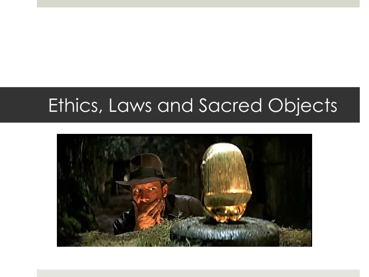 ethics laws and sacred objects