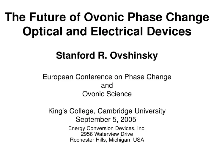 the future of ovonic phase change optical and electrical devices stanford r ovshinsky