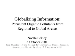 Globalizing Information : Persistent Organic Pollutants from Regional to Global Arenas