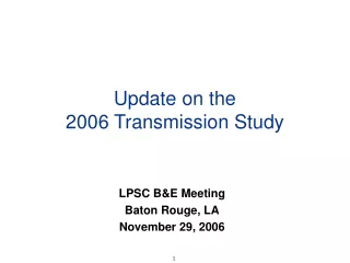 Update on the  2006 Transmission Study