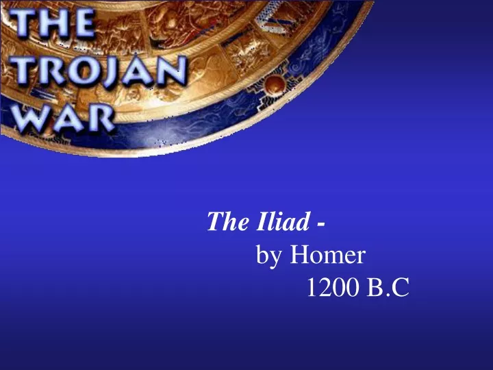 the iliad by homer 1200 b c